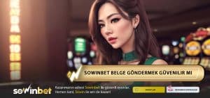 Sowinbet Belge Göndermek Güvenilir Mi